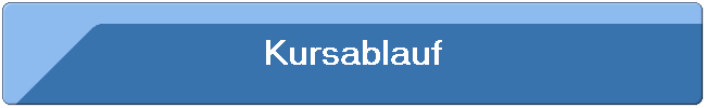 Kursablauf