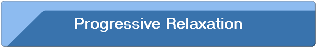 Progressive Relaxation